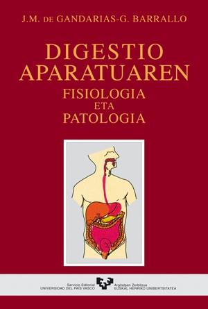 DIGESTIO APARATUAREN FISIOLOGIA ETA PATOLOGIA | 9788483733141 | GANDARIAS BAJÓN, JUAN MANUEL DE / BARRALLO VILLAR, GUILLERMO