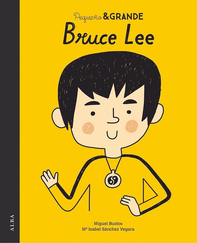 PEQUEÑO Y GRANDE BRUCE LEE | 9788490655979 | SÁNCHEZ VEGARA, MARIA ISABEL