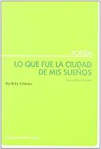 LO QUE FUE LA CIUDAD DE MIS SUEÑOS | 9788495408037 | RUIZ MONTES, LAURA