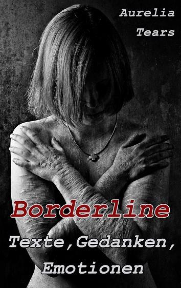 BORDERLINE - TEXTE, GEDANKEN, EMOTIONEN | 9783748166382 | TEARS, AURELIA