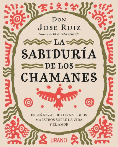 SABIDURÍA DE LOS CHAMANES, LA | 9788416720446 | RUIZ, JOSE
