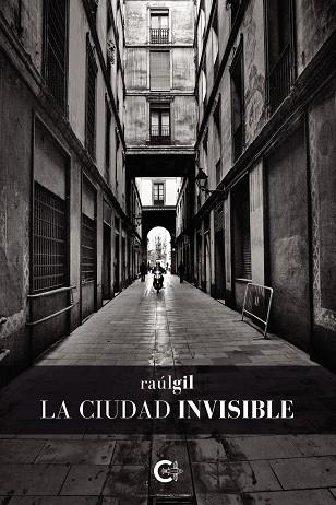 CIUDAD INVISIBLE, LA | 9788418500145 | GIL, RAÚL