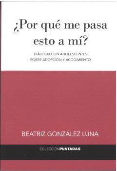 POR QUÉ ME PASA ESTO A MÍ? | 9788412352610 | GONZÁLEZ LUNA, BEATRIZ