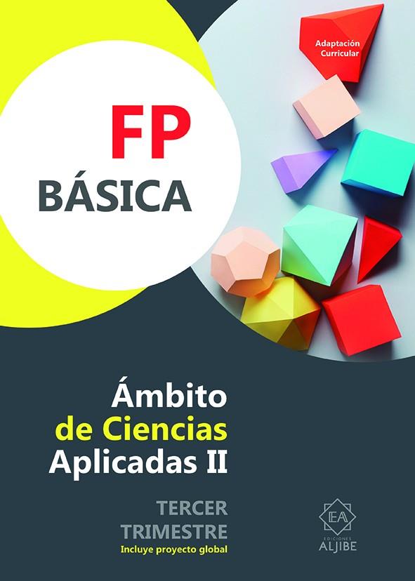 FP BASICA. AMBITO DE CIENCIAS APLICADAS II. TERCE TRIMESTRE | 9788497009218 | VARIOS AUTORES