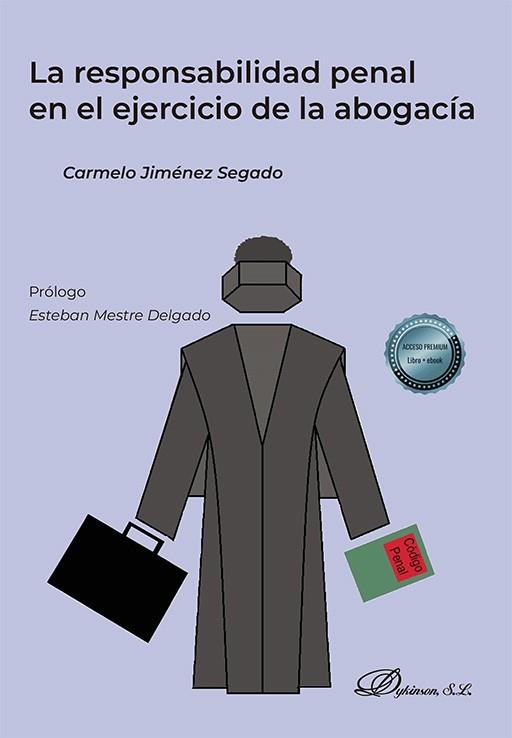 RESPONSABILIDAD PENAL EN EL EJERCICIO DE LA ABOGACÍA, LA | 9788411224109 | JIMÉNEZ SEGADO, CARMELO