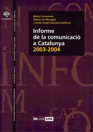 INFORME DE LA COMUNICACIÓ A CATALUNYA 2003-2004 | 9788437061993 | VARIOS AUTORES