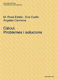 CÀLCUL. PROBLEMES I SOLUCIONS | 9788483019467 | ESTELA CARBONELL, ROSA M. / CUELLO NEBOT, EVA / CARMONA MEJÍAS, ÁNGELES
