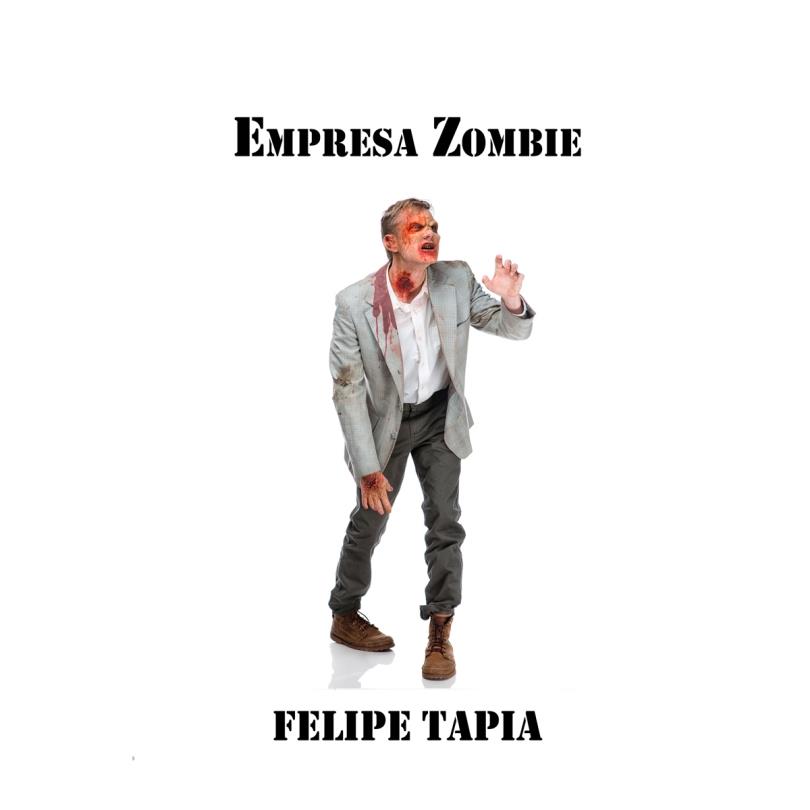 EMPRESA ZOMBIE | 9789566136682 | TAPIA MARÍN, FELIPE
