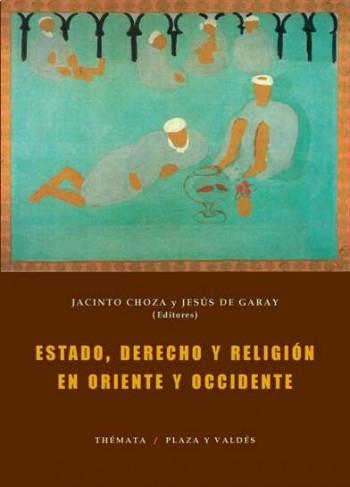 ESTADO DERECHO Y RELIGION EN ORIENTE Y OCCIDENTE | 9788492751013 | CHOZA, JACINTO