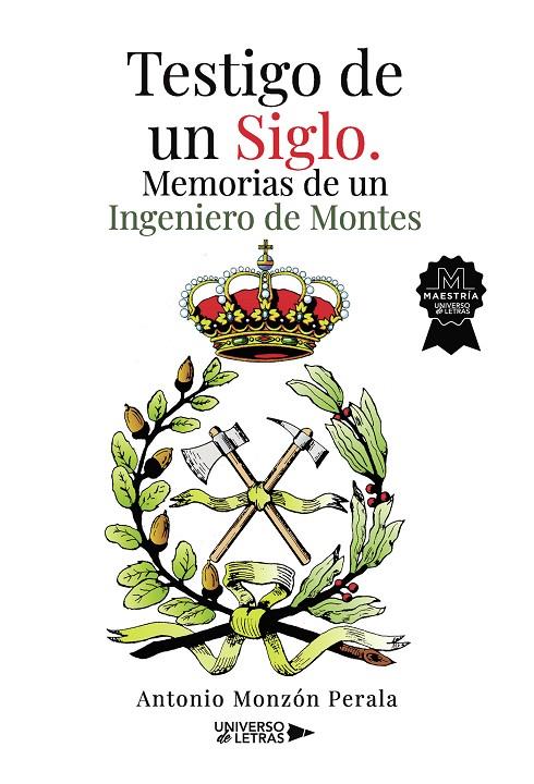 TESTIGO DE UN SIGLO. MEMORIAS DE UN INGENIERO DE MONTES | 9788418854248 | MONZÓN PERALA, ANTONIO
