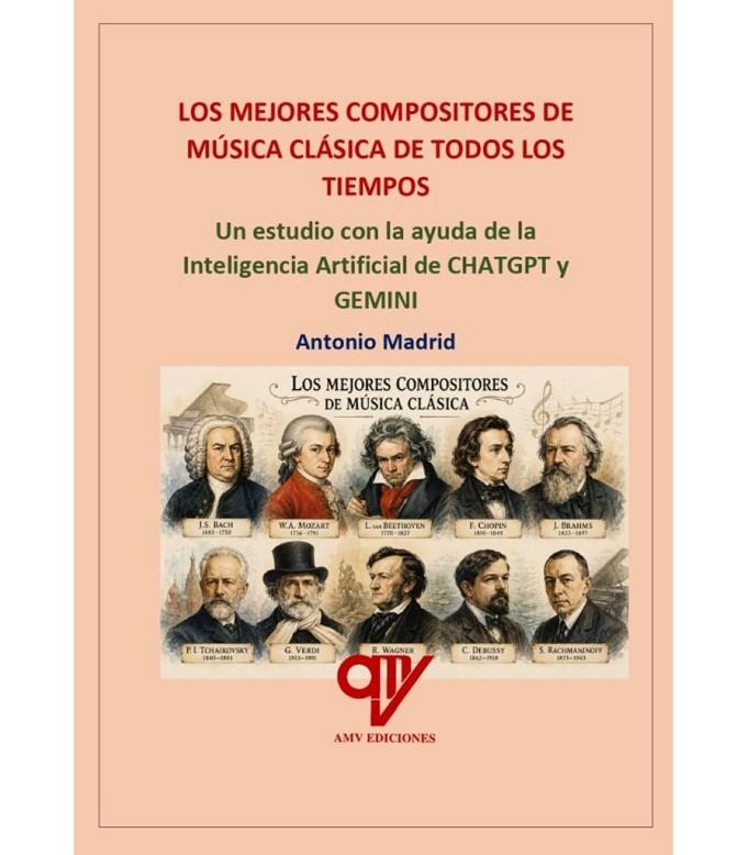 MEJORES COMPOSITORES DE MÚSICA CLÁSICA DE TODOS LOS TIEMPOS, LOS | 9791399213157 | MADRID VICENTE, ANTONIO