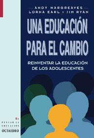 EDUCACIÓN PARA EL CAMBIO, UNA | 9788480633338 | HARGREAVES, ANDY / EARL, LORNA / RYAN, JIM