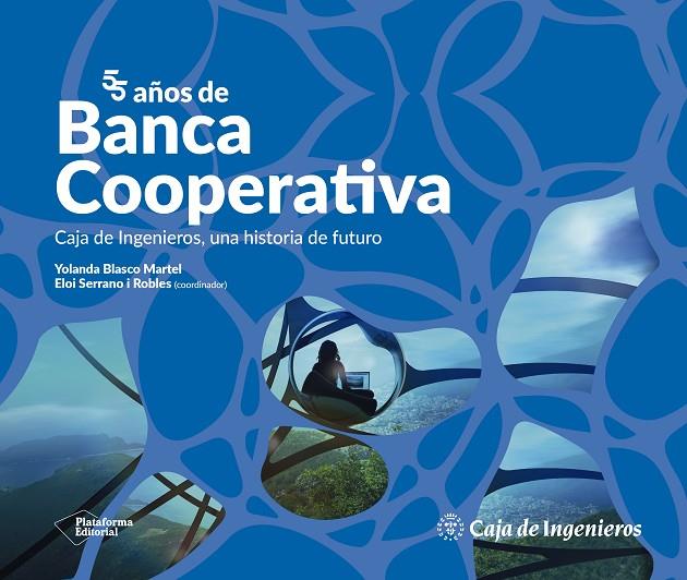 55 AÑOS DE BANCA COOPERATIVA | 9788419271914 | CAJA DE INGENIEROS