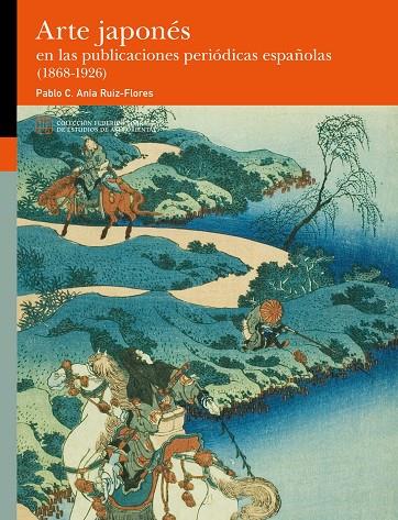 ARTE JAPONÉS EN LAS PUBLICACIONES PERIÓDICAS ESPAÑOLAS (1868-1926) | 9791387705961 | ANIA RUIZ-FLORES, PABLO C.