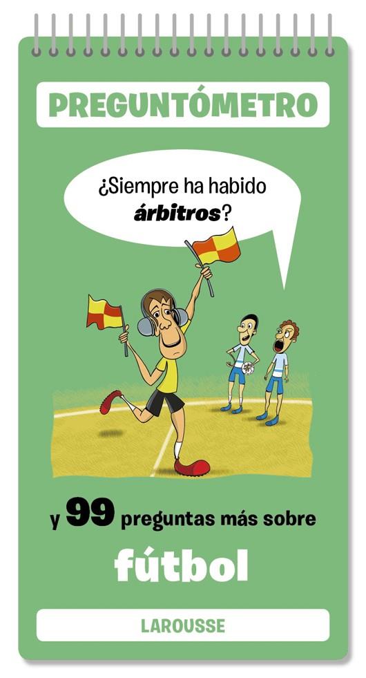PREGUNTÓMETRO. SIEMPRE HA HABIDO ÁRBITROS | 9791387520373 | LAROUSSE EDITORIAL