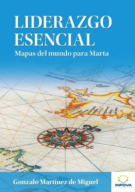 LIDERAZGO ESENCIAL | 9788461547876 | MARTINEZ DE MIGUEL, GONZALO