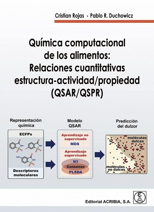 QUÍMICA COMPUTACIONAL DE LOS ALIMENTOS : RELACIONES CUANTITATIVAS ESTRUCTURA-ACTIVIDAD | 9788420012612 | ROJAS, CRISTIAN / R. DUCHOWICZ, PABLO