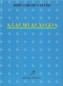 A LAS ISLAS VACÍAS | 9788488547286 | CATAÑO, JOSÉ CARLOS