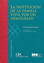 INSTITUCIÓN DE LA FAMILIA VISTA POR UN DEMÓGRAFO, LA | 9788434017986 | AZNAR, SEVERINO