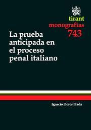 PRUEBA ANTICIPADA EN EL PROCESO PENAL ITALIANO, LA | 9788499850573 | FLORES PRADA, IGNACIO