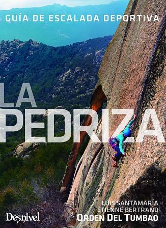PEDRIZA, GUIA DE ESCALADA DEPORTIVA, LA | 9788498297256 | SANTAMARIA NAVARRETE, LUIS / BERTRAND, ETIENNE