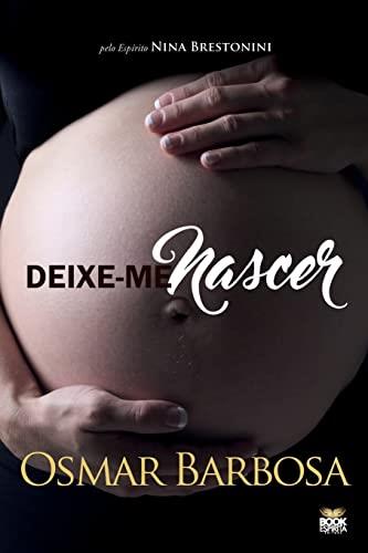 DEIXE-ME NASCER | 9786599105364 | BARBOSA, OSMAR