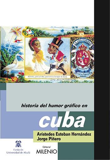 HISTORIA DEL HUMOR GRÁFICO EN CUBA | 9788497432160 | HERNÁNDEZ GUERRERO, ARISTEDES / PIÑERO ESTRADA, JORGE A.
