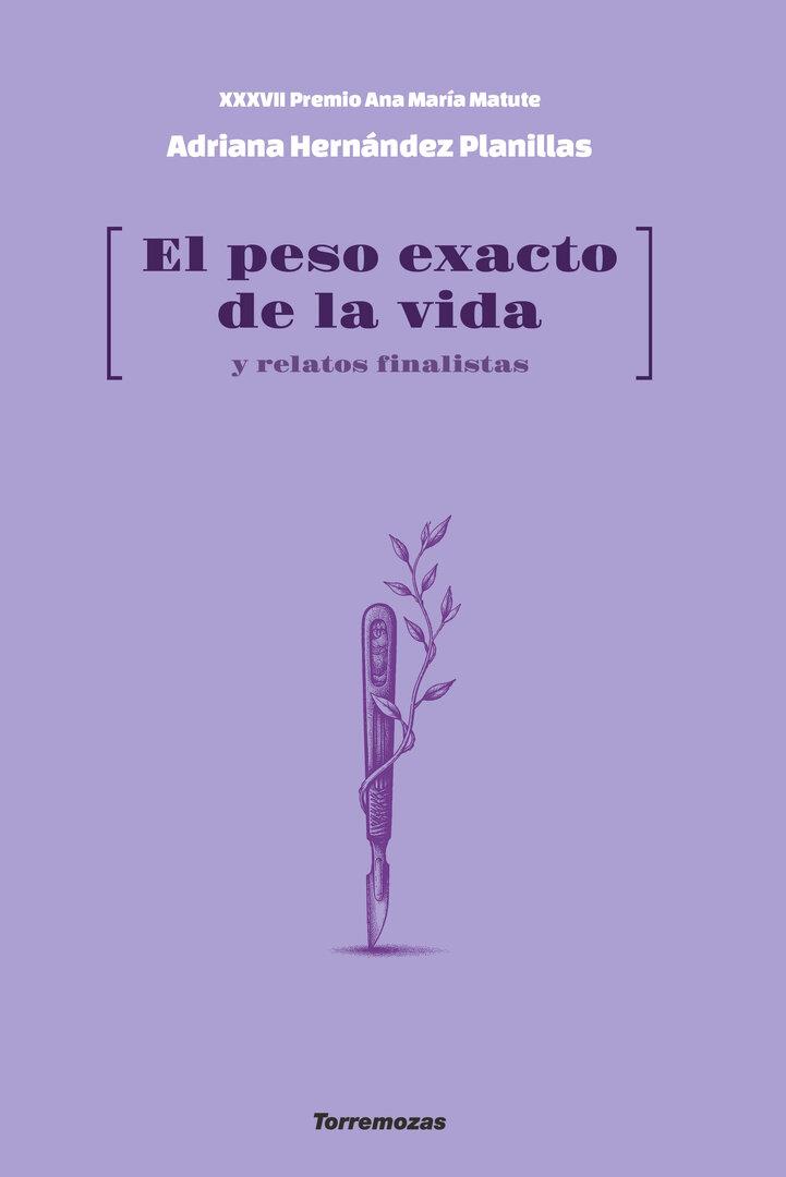 PESO EXACTO DE LA VIDA, EL | 9788478399642 | HERNÁNDEZ PLANILLAS, ADRIANA