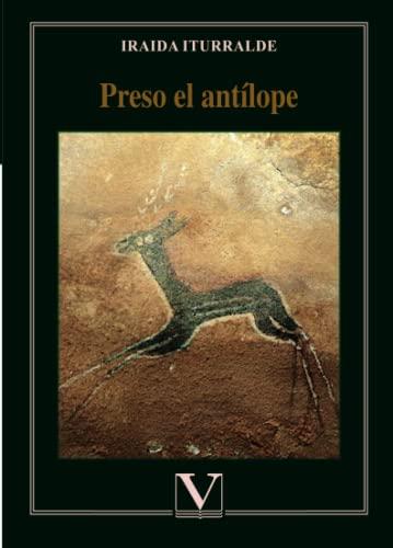 PRESO EL ANTÍLOPE | 9788413377858 | ITURRALDE, IRAIDA