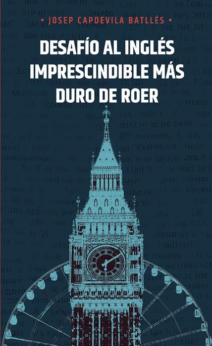 DESAFÍO AL INGLÉS IMPRESCINDIBLE MÁS DURO DE ROER | 9788419537676 | CAPDEVILA BATLLES, JOSEP
