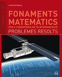 FONAMENTS MATEMÀTICS PER A L'ENGINYERIA DE TELECOMUNICACIÓ. PROBLEMES RESOLTS | 9788483019283 | BARRIÈRE FIGUEROA, LALI