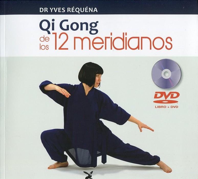 QI GONG DE LOS 12 MERIDIANOS (+DVD) | 9788492470495 | RÉQUÉNA, YVES