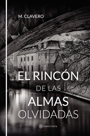 RINCÓN DE LAS ALMAS OLVIDADAS, EL | 9788417672287 | CLAVERO, M.