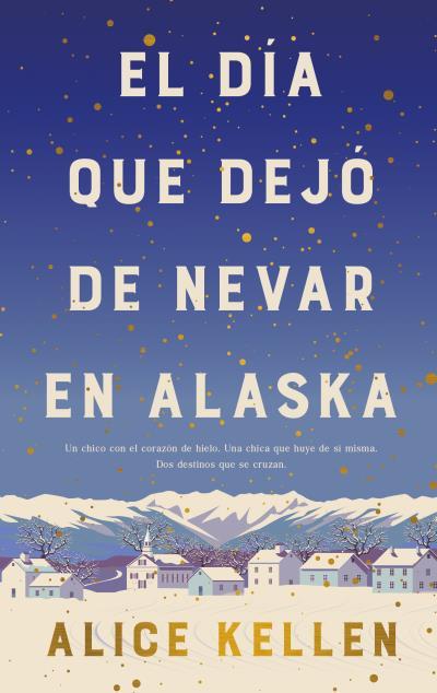DÍA QUE DEJÓ DE NEVAR EN ALASKA, EL | 9788419130839 | KELLEN, ALICE