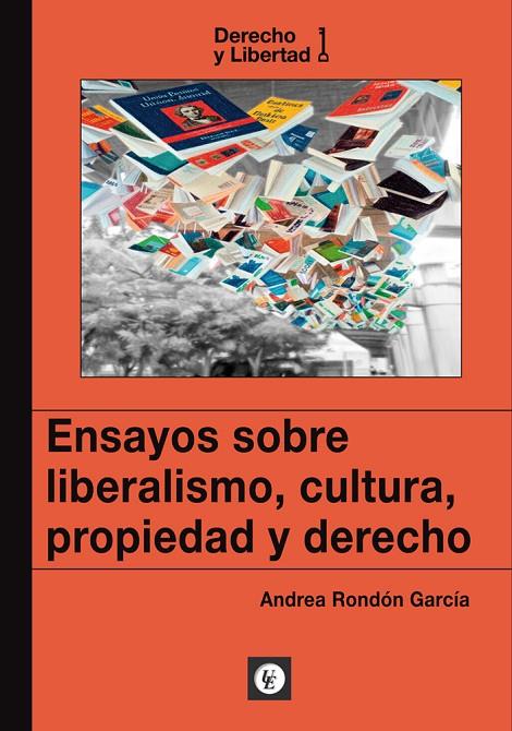 ENSAYOS SOBRE LIBERALISMO, CULTURA, PROPIEDAD Y DERECHO | 9788472099654 | RONDON GARCIA, ANDREA