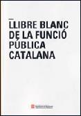 LLIBRE BLANC DE LA FUNCIÓ PÚBLICA CATALANA | 9788439368946