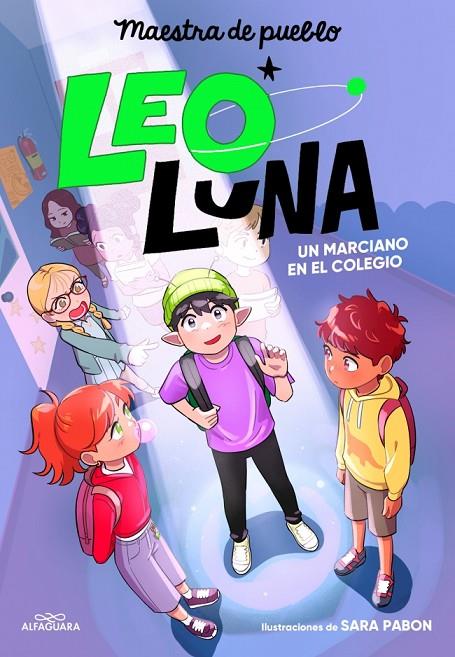 LEO LUNA 01. UN MARCIANO EN EL COLEGIO | 9788410489806 | MAESTRA DE PUEBLO