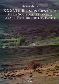 ACTAS DE LA XXXVIII REUNION CIENTIFICA DE LA SOCIEDAD ESPAÑOLA PARA EL ESTUDIO DE LOS PASTOS | 9788477628316 | E.U. DE INGENIERIAS AGRARIAS.- SORIA