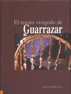 TESORO VISIGODO DE GUARRAZAR, EL | 9788400077327 | PEREA, ALICIA