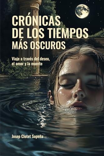 CRÓNICAS DE LOS TIEMPOS MÁS OSCUROS | 9788410901537 | CLOTET SOPEÑA, JOSEP