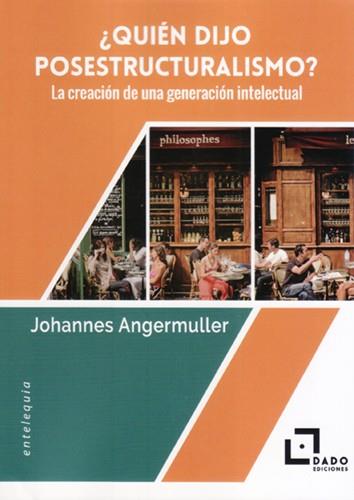 ¿QUIÉN DIJO ESTRUCTURALISMO? | 9788494892240 | ANGERMULLER, JOHANNES