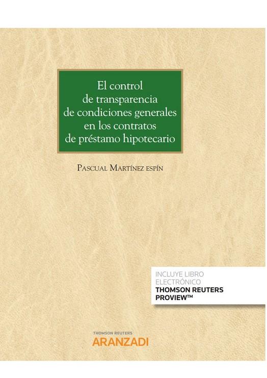 CONTROL DE TRANSPARENCIA DE CONDICIONES GENERALES EN LOS CONTRATOS DE PRÉSTAMOS HIPOTECARIOS | 9788413451862 | MARTINEZ ESPIN, PASCUAL