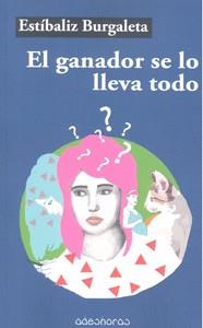 GANADOR SE LO LLEVA TODO,EL | 9788494865947 | BURGALETA FELIPE, ESTIBALIZ