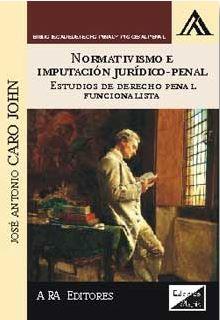 NORMATIVISMO E IMPUTACION JURIDICO-PENAL | 9786124077081 | CARO JOHN, JOSE ANTONIO