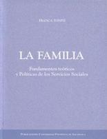 FAMILIA, LA. FUNDAMENTOS TEÓRICOS  Y POLÍTICAS DE LOS SERVICIOS SOCIALES | 9788472998070 | TONINI, FRANCA