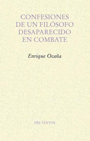 CONFESIONES DE UN FILÓSOFO DESAPARECIDO EN COMBATE | 9788417143244 | OCAÑA FERNÁNDEZ, ENRIQUE