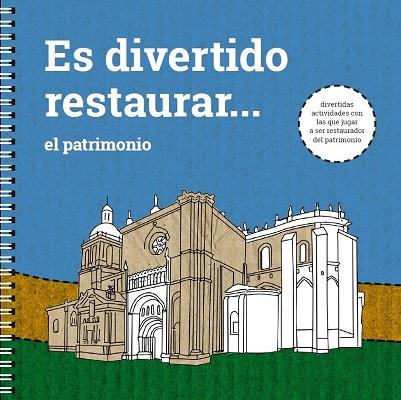 ES DIVERTIDO RESTAURAR... EL PATRIMONIO | 9788417158064 | VARIOS AUTORES