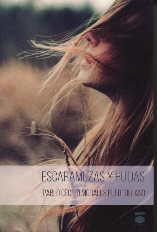ESCARAMUZAS Y HUIDAS | 9788415940807 | MORALES PUERTOLLANO, PABLO CECILIO