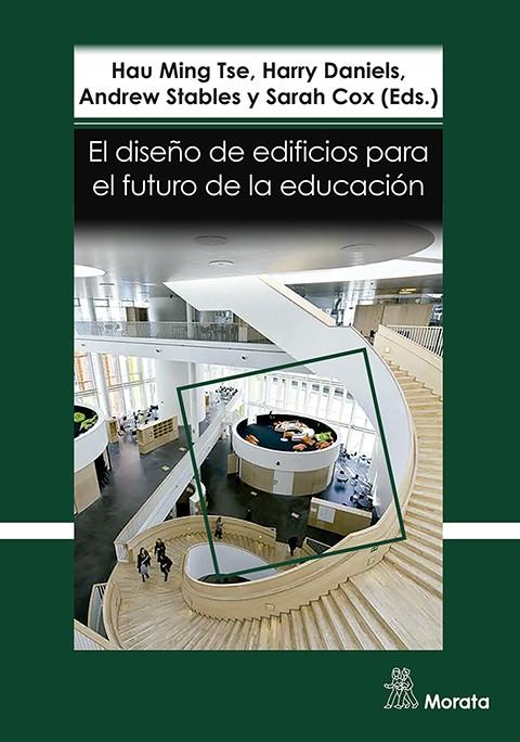 DISEÑO DE EDIFICIOS PARA EL FUTURO DE LA EDUCACIÓN, EL | 9788419287724 | TSE, HAU MING / DANIELS, HARRY