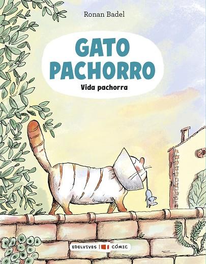 GATO PACHORRO 03 : VIDA PACHORRA | 9788414066843 | BADEL, RONAN